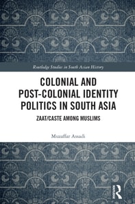 Colonial and Post-Colonial Identity Politics in South Asia
