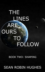 Lines Are Ours To Follow, Book 2: Shaping