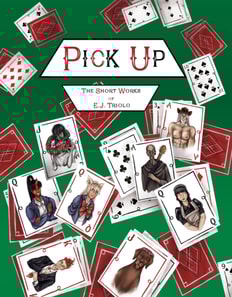 Pick Up: The Short Works of E.J. Triolo