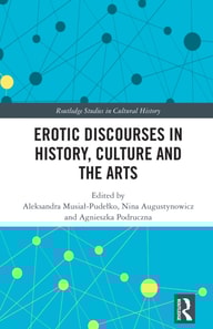 Erotic Discourses in History, Culture and the Arts