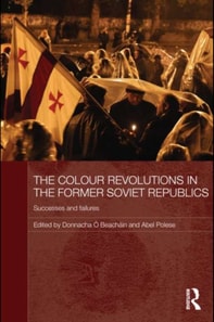 Colour Revolutions in the Former Soviet Republics