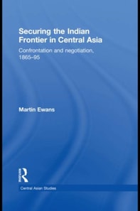 Securing the Indian Frontier in Central Asia