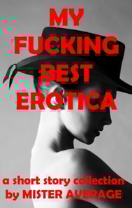 My Fucking Best Erotica