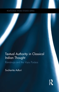 Textual Authority in Classical Indian Thought