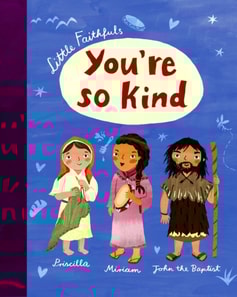 Little Faithfuls: You're So Kind