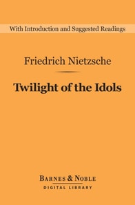 Twilight of the Idols (Barnes & Noble Digital Library)