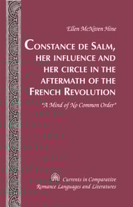 Constance de Salm, Her Influence and Her Circle in the Aftermath of the French Revolution : A Mind of No Common Order