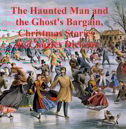 Haunted Man and The Ghost's Bargain, two ghost stories