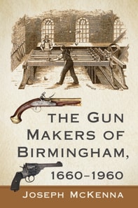 Gun Makers of Birmingham, 1660-1960