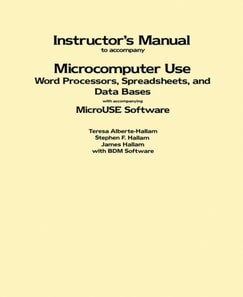 Instructor's Manual to Accompany Microcomputer Use: Word Processors, Spreadsheets, and Data Bases with Accompanying MicroUSE Software