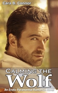 Calming the Wolf: An Erotic Paranormal Romance Novel