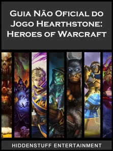 Guia Não Oficial do Jogo Hearthstone: Heroes of Warcraft