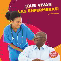 ¡Que vivan las enfermeras! (Hooray for Nurses!)