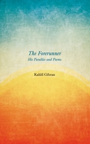 Forerunner - His Parables and Poems