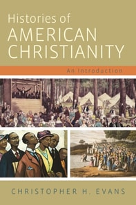 Histories of American Christianity