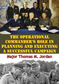 Operational Commander's Role In Planning And Executing A Successful Campaign