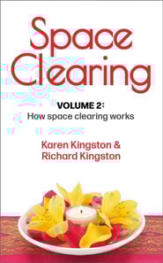 Space Clearing, Volume 2: How space clearing works