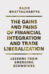 Gains and Pains of Financial Integration and Trade Liberalization
