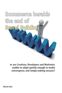 Ecommerce Heralds the End of Brand Building