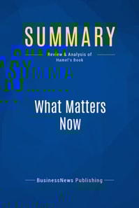 Summary: What Matters Now