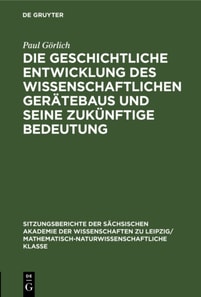 Die geschichtliche Entwicklung des wissenschaftlichen Geratebaus und seine zukunftige Bedeutung