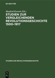 Studien zur vergleichenden Revolutionsgeschichte 1500-1917