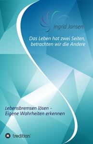 Das Leben hat zwei Seiten, betrachten wir die Andere