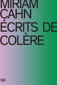 Miriam Cahn. ÉCRITS DE COLÈRE