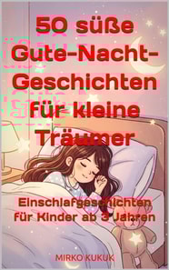 50 süße Gute-Nacht-Geschichten für kleine Träumer