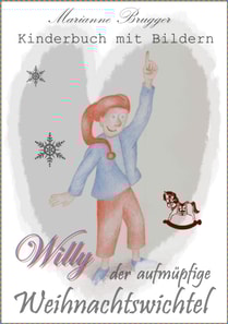 Willy, der aufmüpfige Weihnachtswichtel