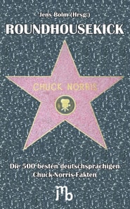  Die 500 besten deutschsprachigen Chuck-Norris-Fakten