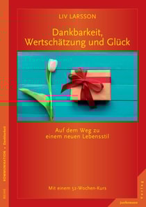 Dankbarkeit, Wertschätzung und Glück