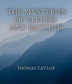 Mysteries of Eleusis and Bacchus