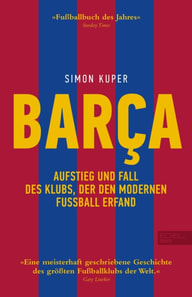 BARCA. Aufstieg und Fall des Klubs, der den modernen Fußball erfand