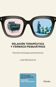 Relación terapéutica y fármaco psiquiátrico