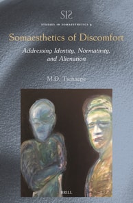 Somaesthetics of Discomfort: Addressing Identity, Normativity, and Alienation