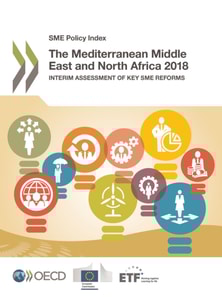 SME Policy Index The Mediterranean Middle East and North Africa 2018 Interim Assessment of Key SME Reforms