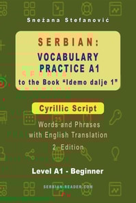 Serbian: Vocabulary Practice A1 to the Book &quote;Idemo dalje 1&quote; - Cyrillic Script