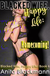 Blacked Wife, Happy Life: Homecoming!