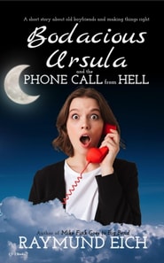 Bodacious Ursula and the Phone Call from Hell