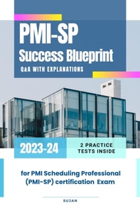 PMI-SP Success Blueprint:  Q&A with Explanations