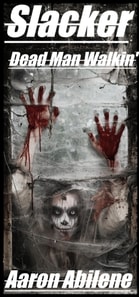 Slacker: Dead Man Walkin'