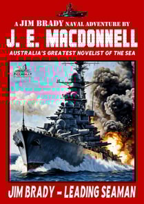 Jim Brady - Leading Seaman (A World War II Navy Adventure)