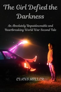 Girl Defied the Darkness: An Absolutely Unputdownable and Heartbreaking World War Second Tale