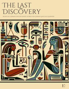 Last Discovery:  Bilingual German-English Short Stories for German Language Learners
