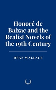 Honore de Balzac and the Realist Novels of the 19th Century
