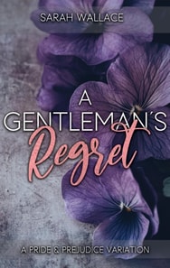 Gentleman's Regret: A Pride and Prejudice Variation
