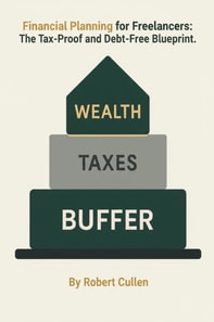 Financial Planning for Freelancers The Tax-Proof and Debt-Free Blueprint