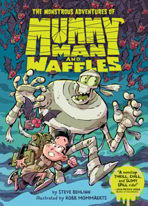 Monstrous Adventures of Mummy Man and Waffles