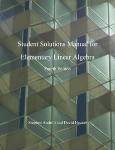 Elementary Linear Algebra, Students Solutions Manual